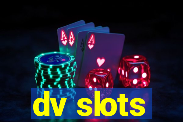 dv slots